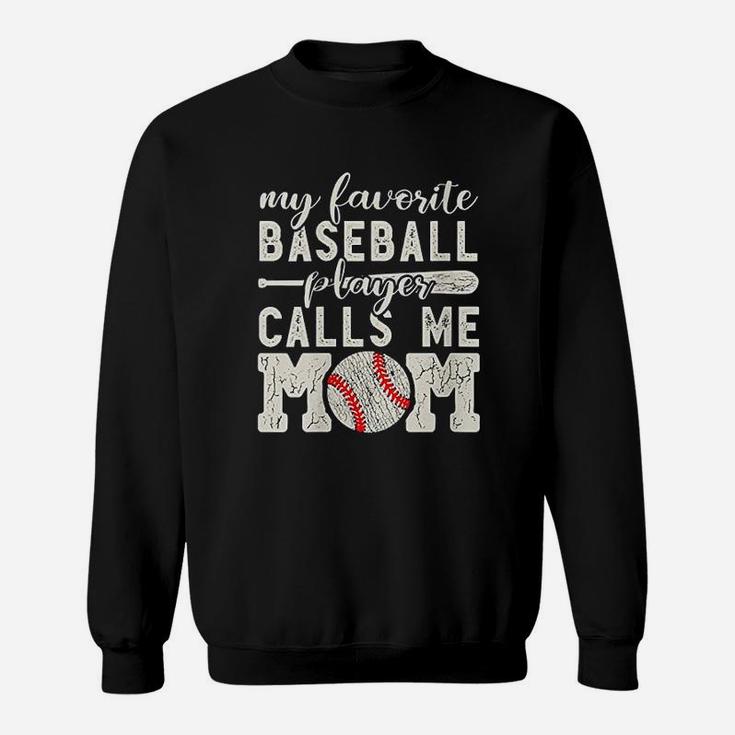 My Favorite Baseball Player Calls Me Mom Cheer Boy Mother Sweat Shirt
