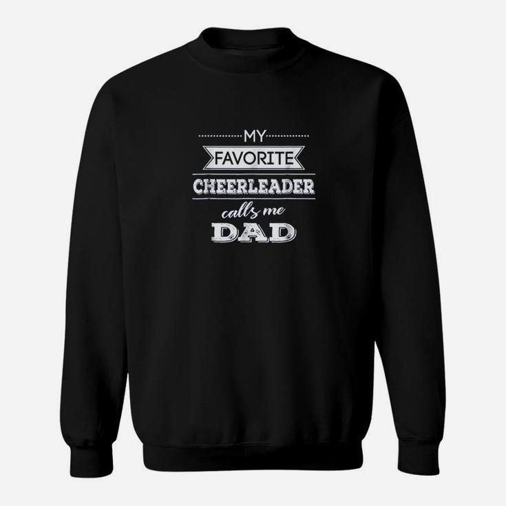 My Favorite Cheerleader Calls Me Dad Cheer Dad Sweatshirt
