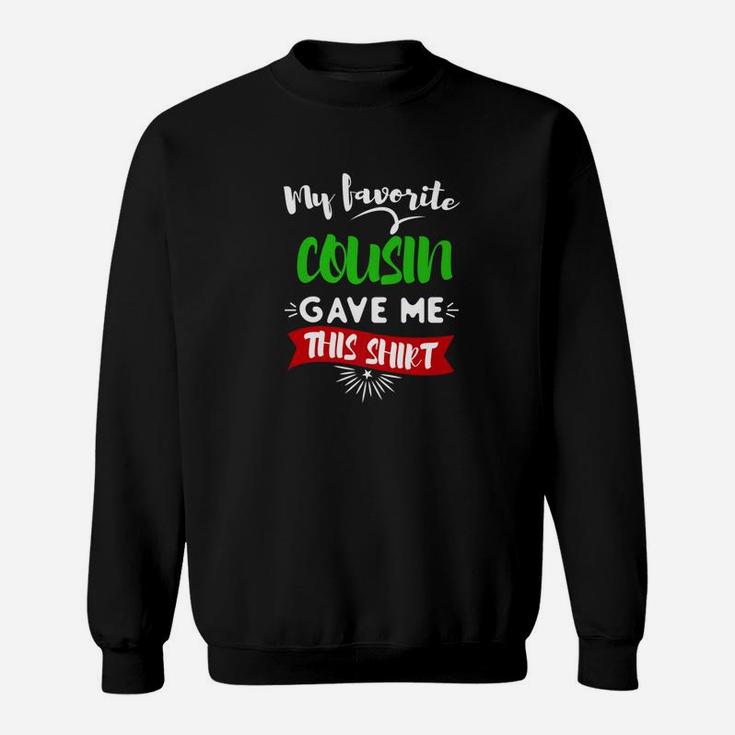 My Favorite Cousin Gave Me This Christmas Sweat Shirt