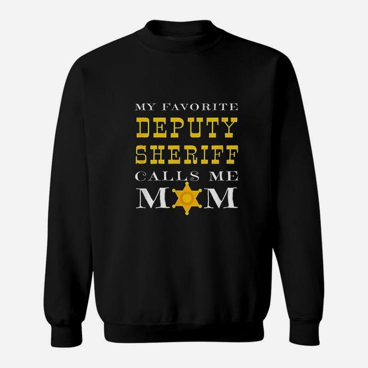 My Favorite Deputy Sheriff Calls Me Mom Proud Mother Badge Sweat Shirt