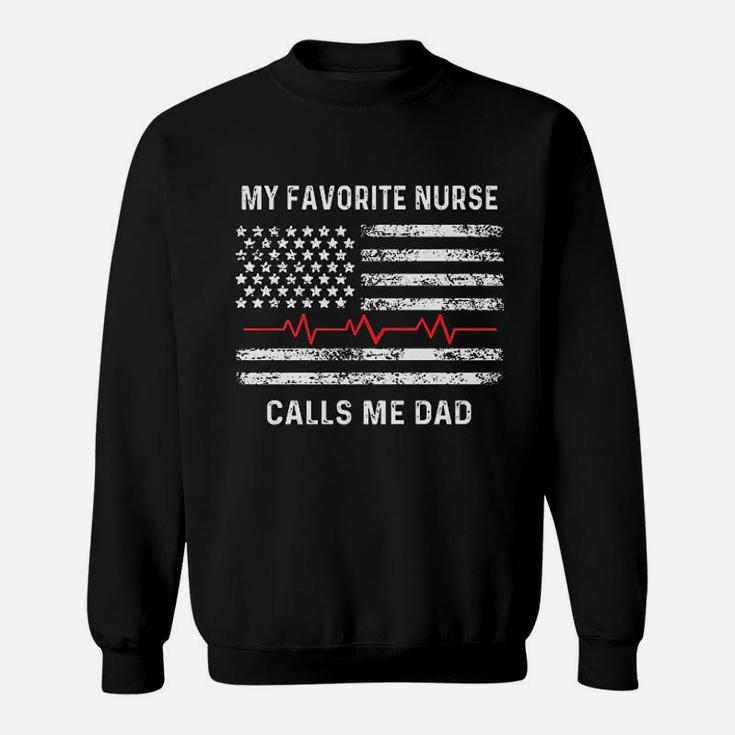 My Favorite Nurse Calls Me Dad American Flag Nurse Sweat Shirt