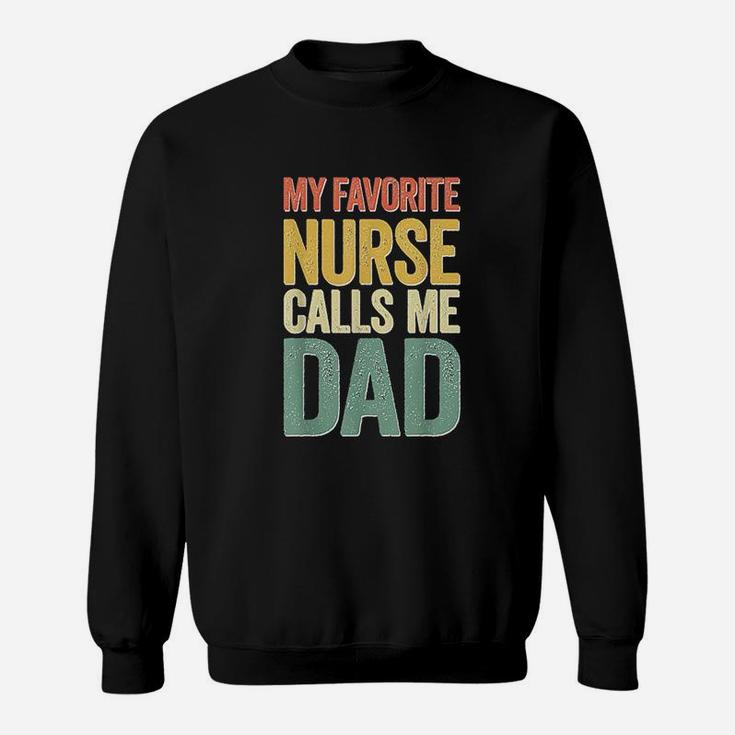 My Favorite Nurse Calls Me Dad Fathers Day Sweat Shirt