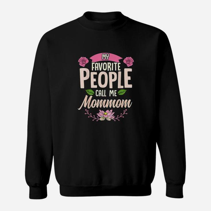 My Favorite People Call Me Mommom Mothers Day Gifts Sweat Shirt