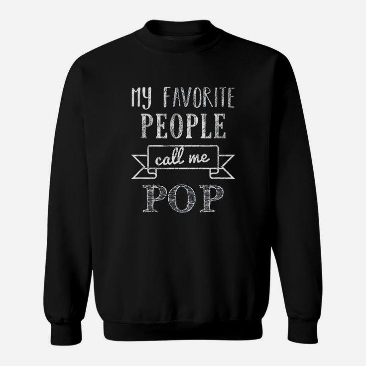 My Favorite People Call Me Pop Father Day Sweat Shirt