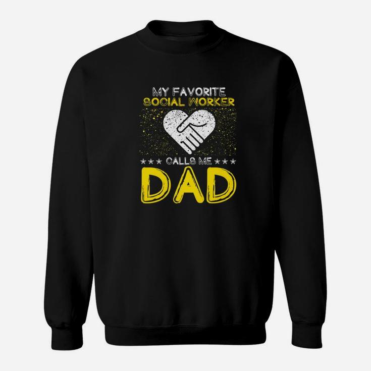 My Favorite Social Worker Calls Me Dad Fathers Day Premium Sweat Shirt