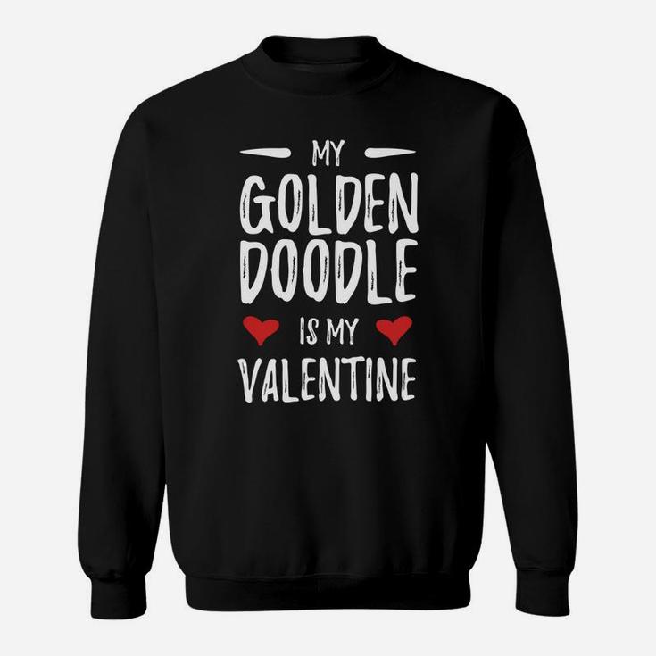 My Goldendoodle Is My Valentine For Dog Mom Sweat Shirt