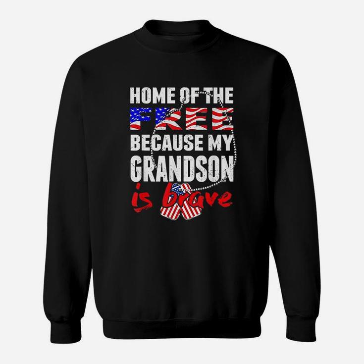 My Grandson Is Brave Home Of The Free Proud Army Grandparent Sweat Shirt