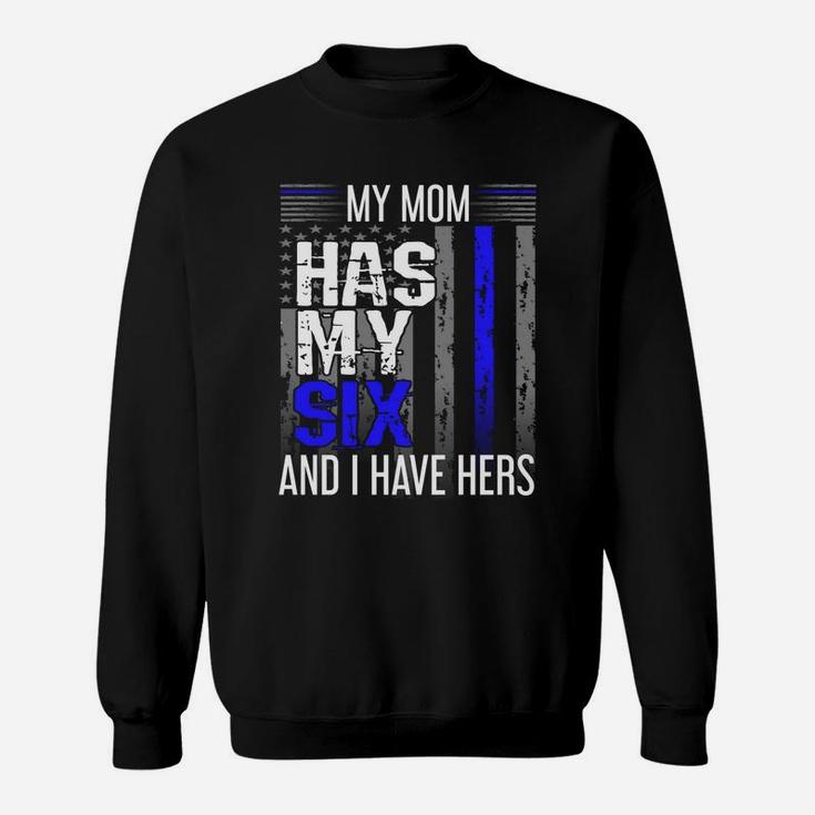 My Mom Has My Six Thin Blue Line Police Officer Apparel Sweat Shirt