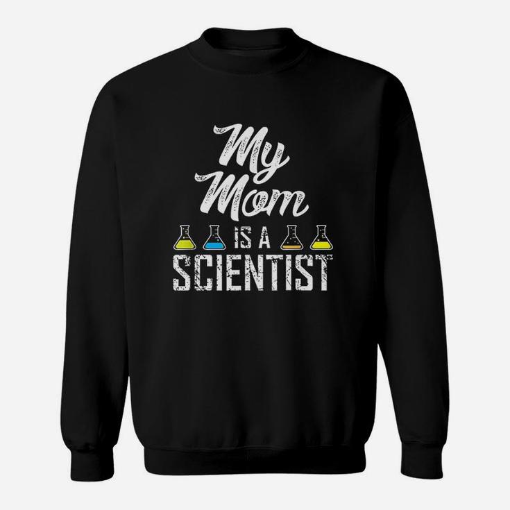 My Mom Is A Scientist Protest March For Science Sweat Shirt