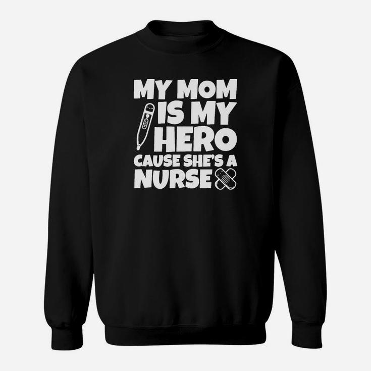 My Mom Is Hero Cause She's A Nurse Kids Shirt Sweat Shirt