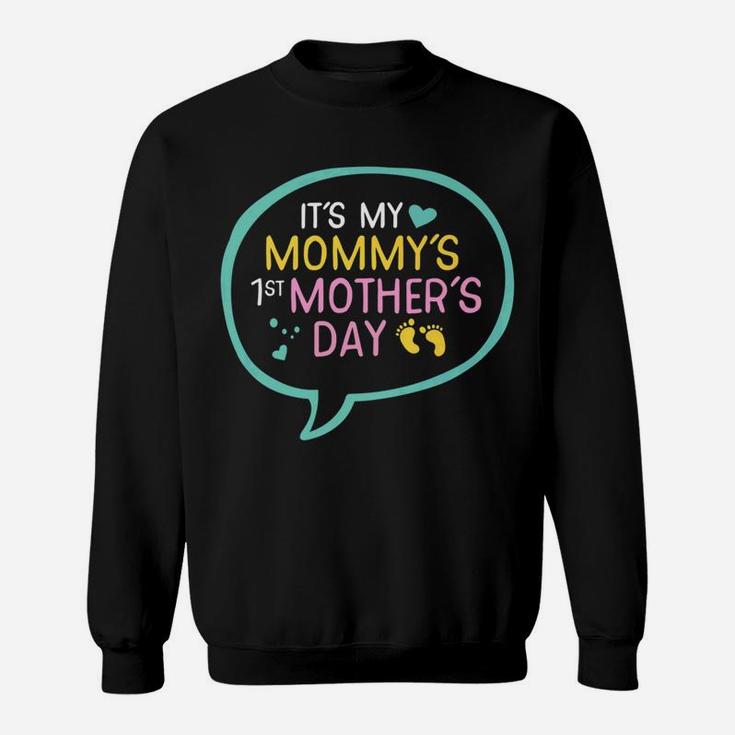My Mommys First Mothers Day Gift For New Moms Sweat Shirt