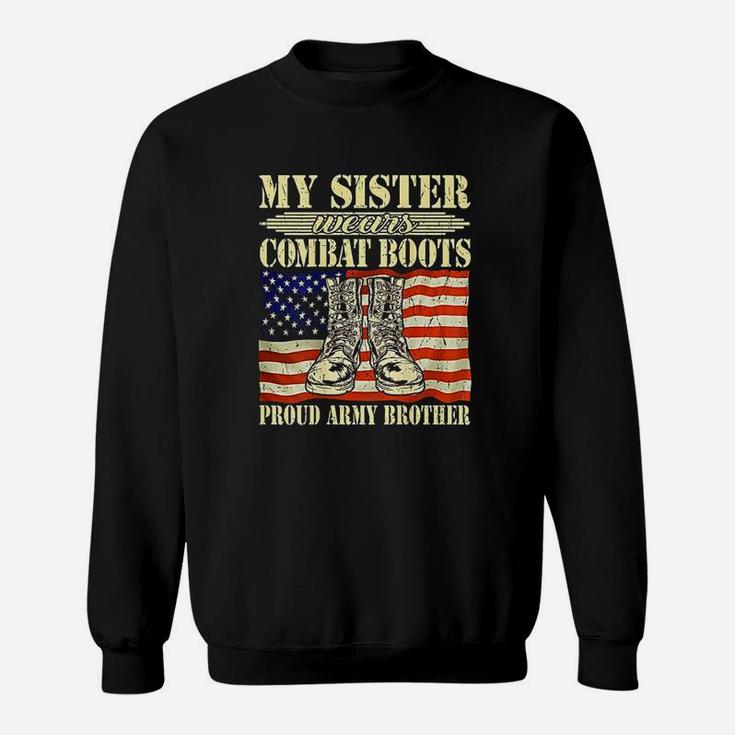 My Sister Wears Combat Boots Military Proud Army Brother Sweat Shirt