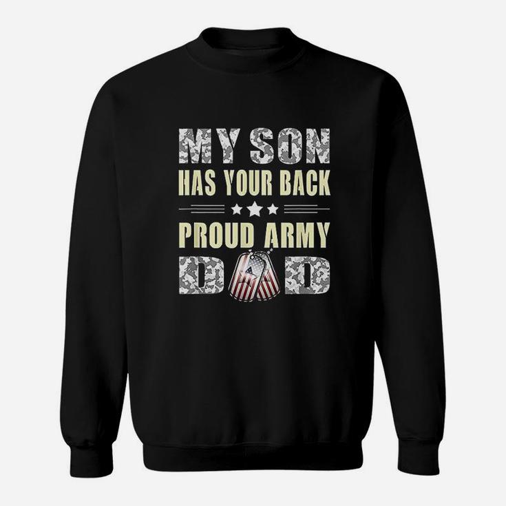 My Son Has Your Back Proud Army Dad Sweat Shirt