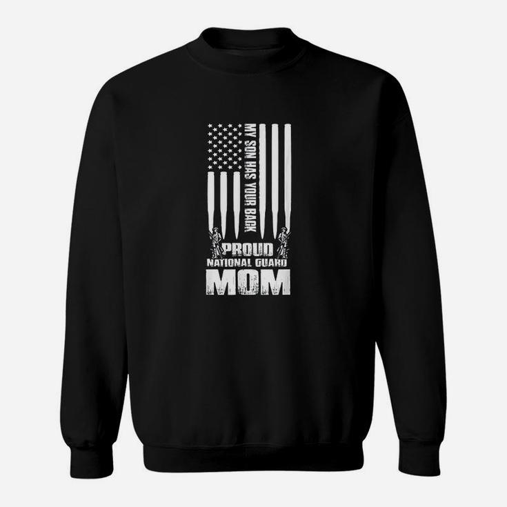 My Son Has Your Back Proud National Guard Mom Army Mom Sweat Shirt