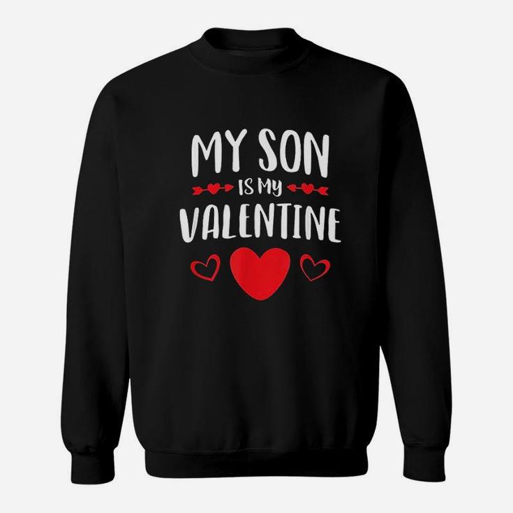 My Son Is My Valentine Mom Dad Valentine's Day Gift Sweat Shirt