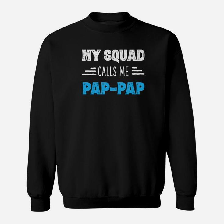 My Squad Calls Me Pappap Shirt Papa Grandpa Gifts From Kids Sweat Shirt