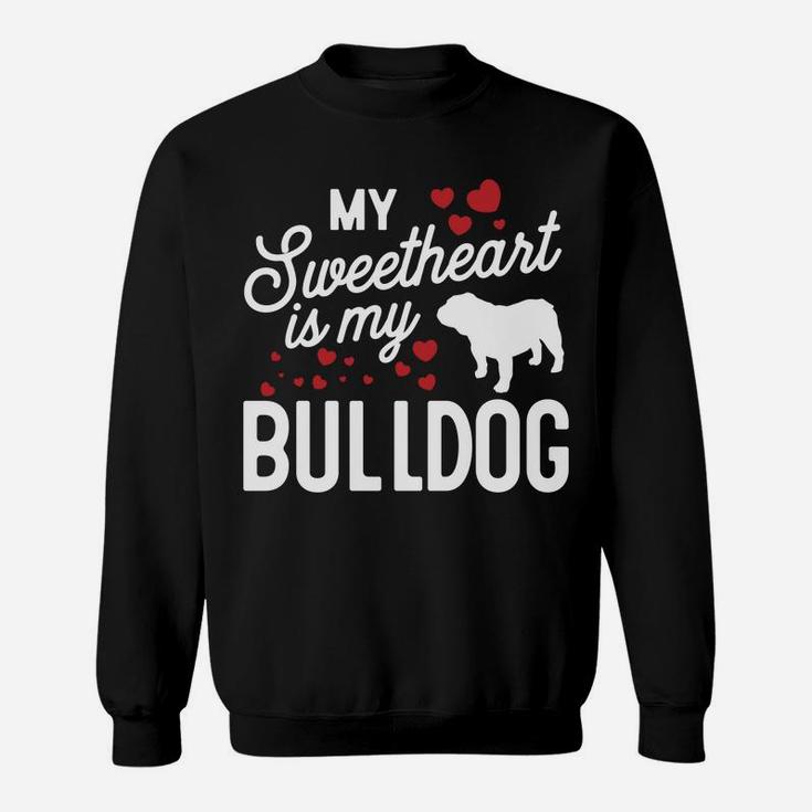 My Sweetheart Is My Bulldog Valentine Dog Sweat Shirt
