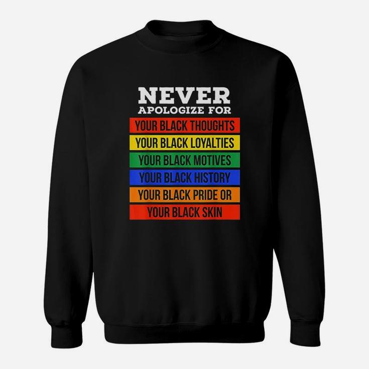 Never Apologize For Your Blackness Black History Month Sweat Shirt