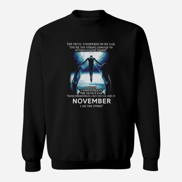 Never Underestimate A Man Who Was Born In November I'm The Storm Sweat Shirt