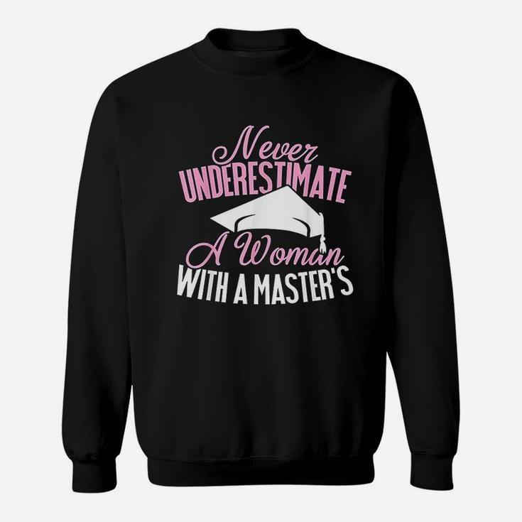 Never Underestimate A Woman With A Masters Sweatshirt