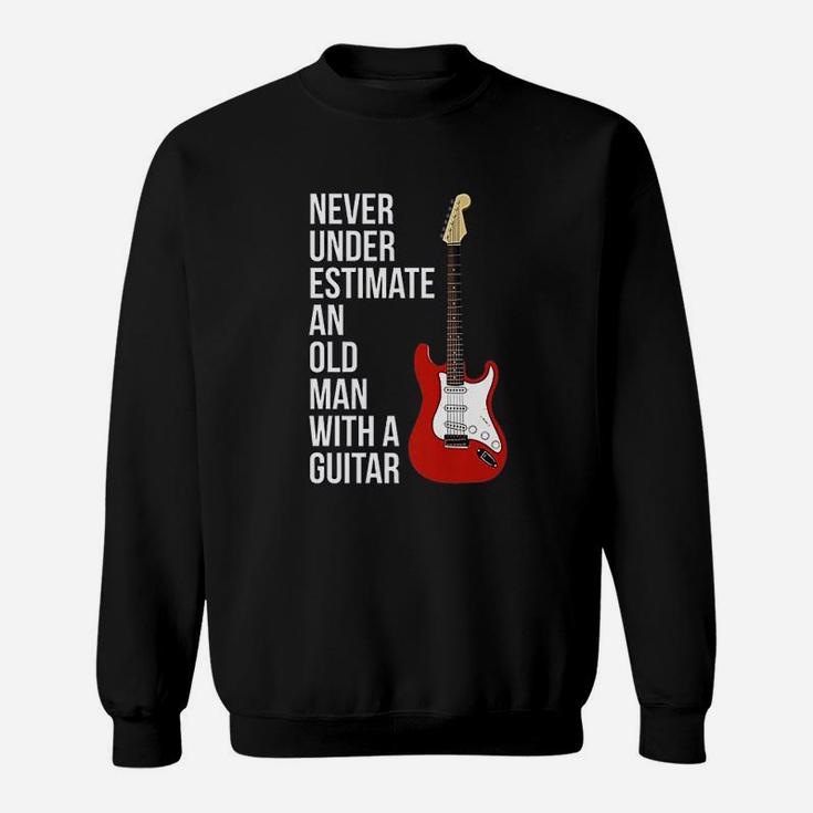 Never Underestimate An Old Man With A Guitar Sweat Shirt