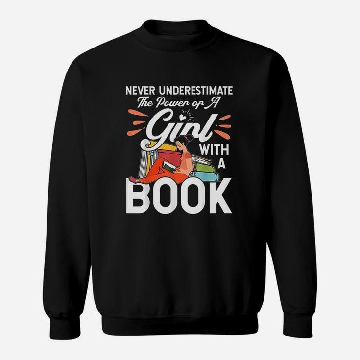 Never Underestimate The Power Of A Girl With A Book Sweat Shirt