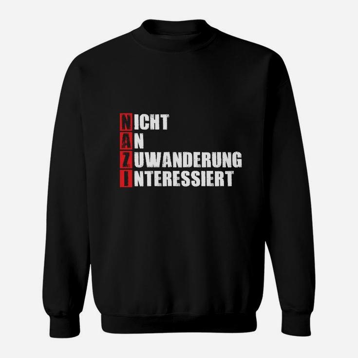 Nicht Eine Zuwanderung Interessentiert Sweatshirt