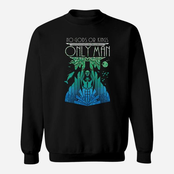 No Gods Or Kings, Only Man Funny Sweat Shirt