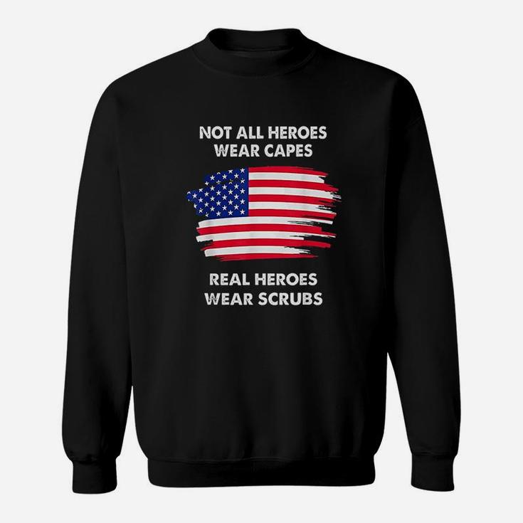 Not All Heroes Wear Capes Nurse And Healthcare Worker Sweat Shirt