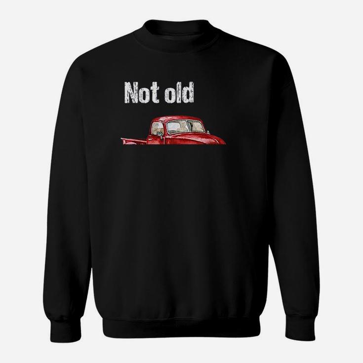 Not Old Just Retro Fun Vintage Red Pick Up Truck Sweat Shirt