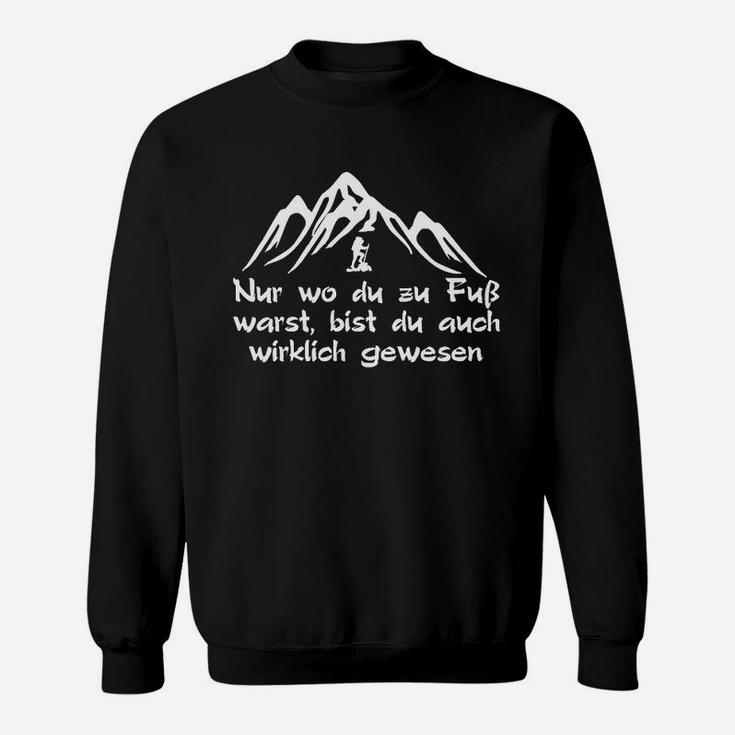 Nur Wo Du Du Zu Fuß Warst Sweatshirt