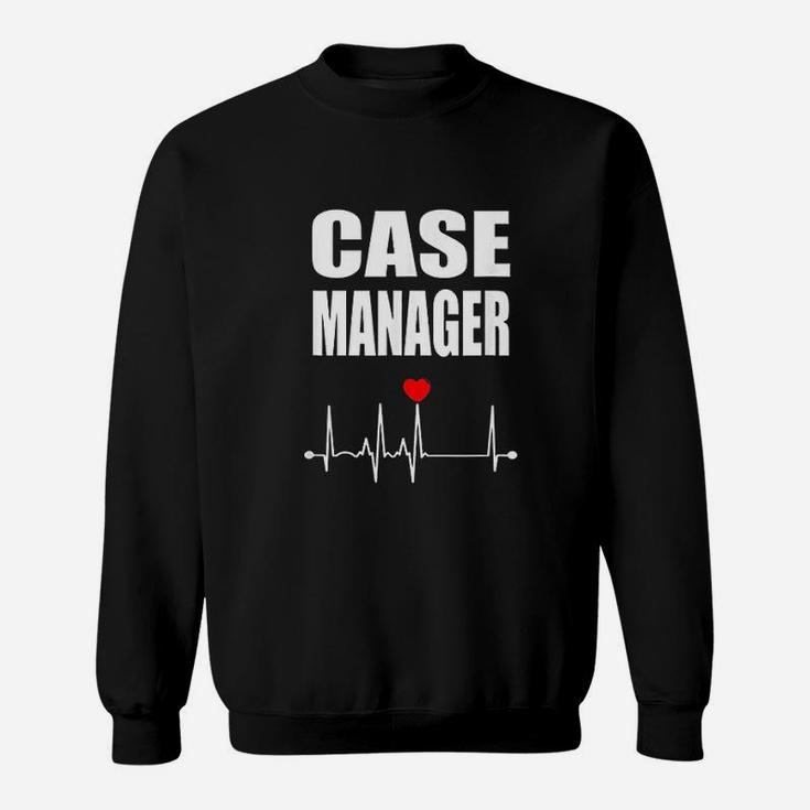 Nurse Case Manager Gift, funny nursing gifts Sweat Shirt