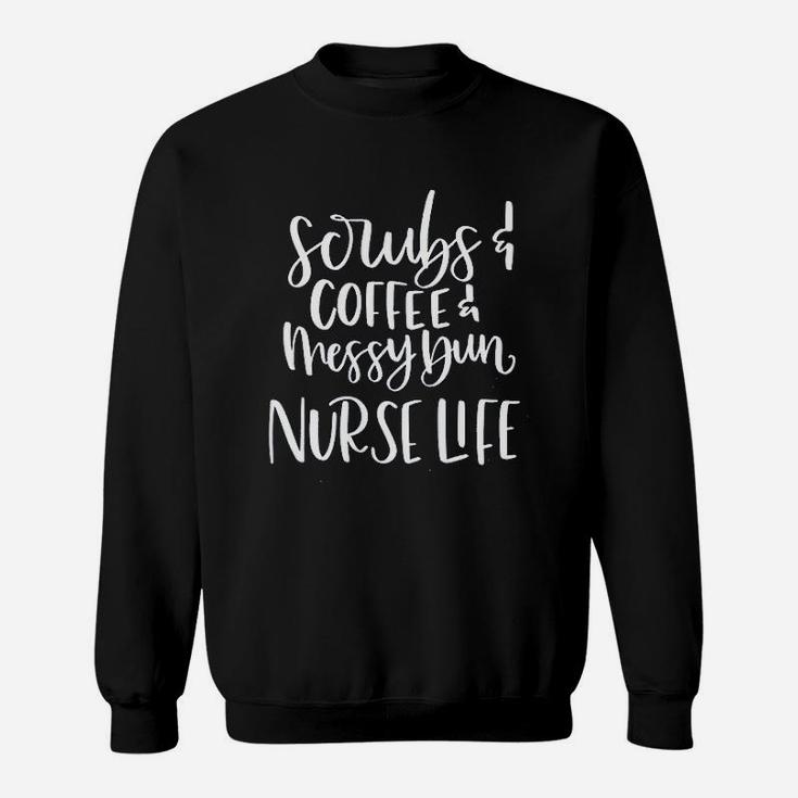 Nurse Life Coffee Messy Bun Sweat Shirt