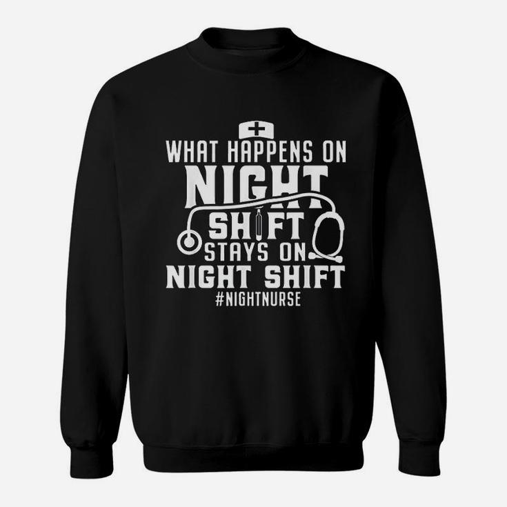 Nurse What Happens On Night Shift Nurse Sweat Shirt