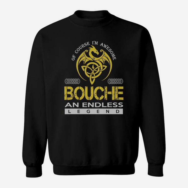 Of Course I'm Awesome Bouche An Endless Legend Name Shirts Sweat Shirt