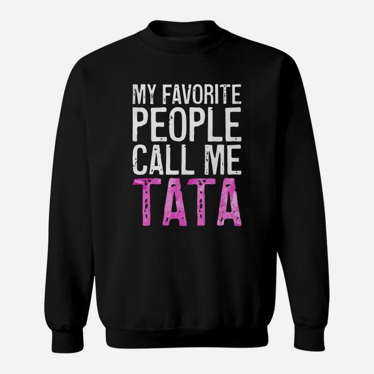 Official My Favorite People Call Me Tata Mother s Day Sweat Shirt