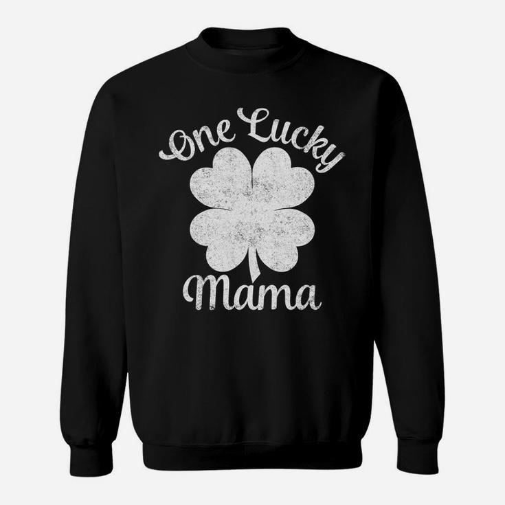 One Lucky Mama St Patricks Day For Women Moms Sweat Shirt