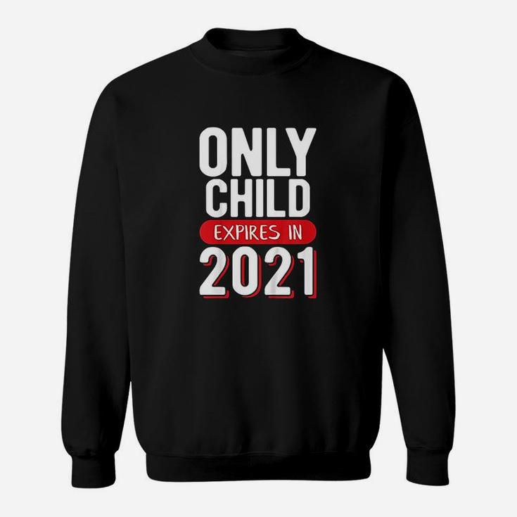 Only Child Expires 2021 Promoted To Brother Big Sister Sweat Shirt
