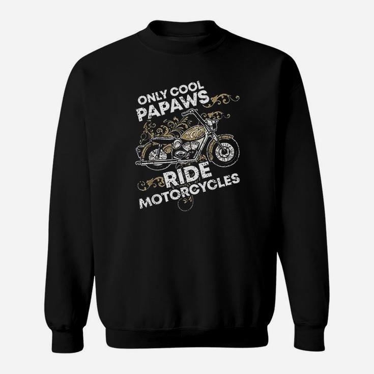 Only Cool Papaws Riding Motorcycle Lovers Riders Biker Gift Sweat Shirt