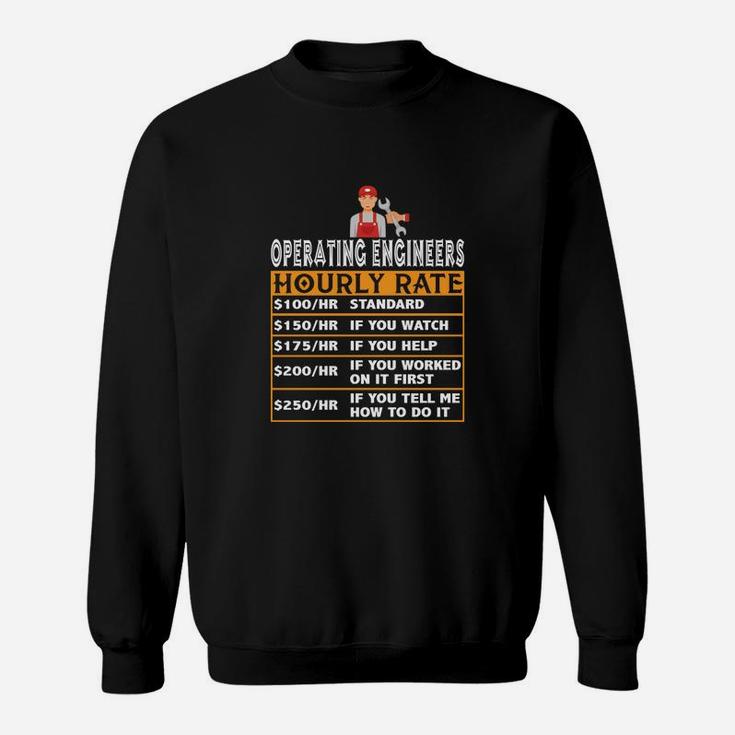 Operating Engineers Hourly Rates Sweatshirt