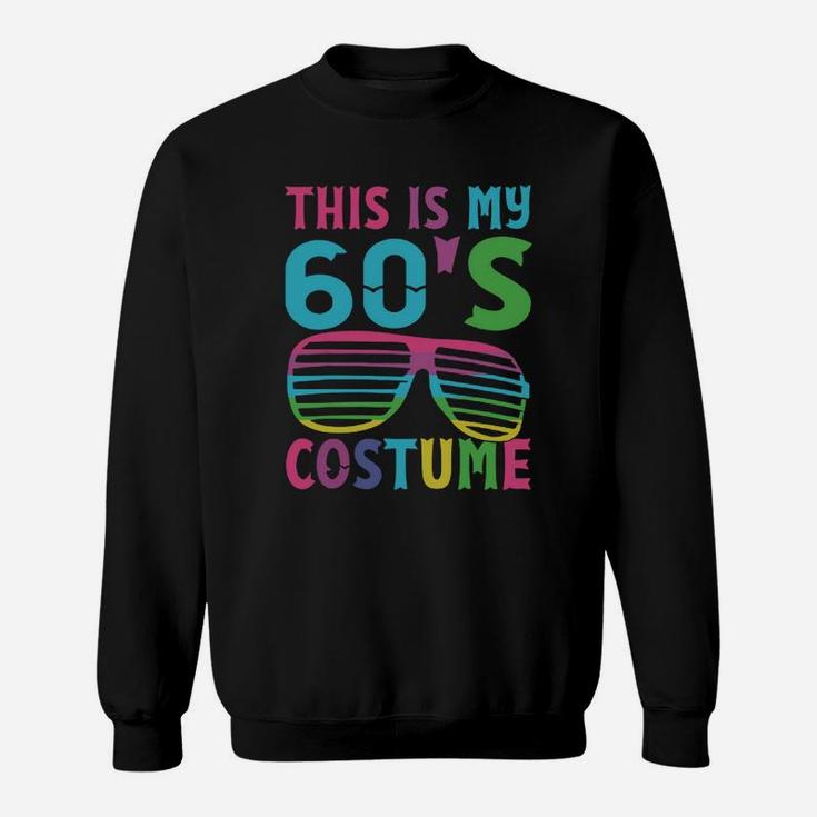 Original This Is My 60’s Costume 1960s Halloween Costume Gift Shirt Sweat Shirt