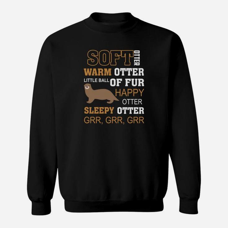 Otter Shirt Soft Otter Warm Otter Happy Otter Fu Sweat Shirt