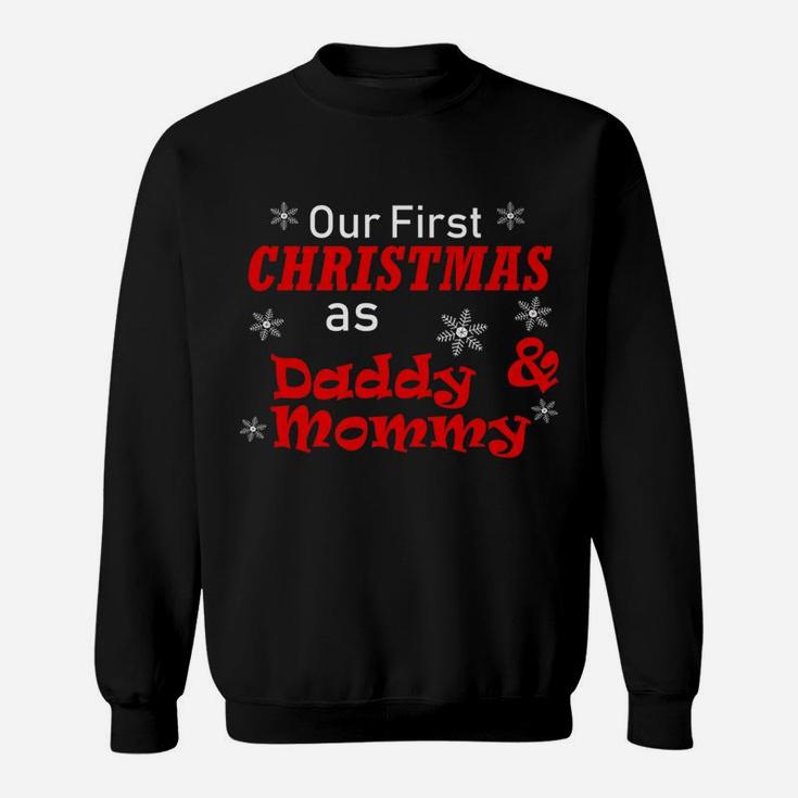 Our First Christmas As Daddy And Mommy Wife Husband Sweat Shirt