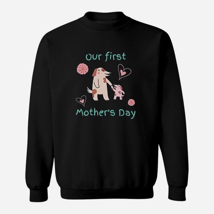 Our First Mothers Day Dog Lover Pug Funny Animal Lover Sweat Shirt
