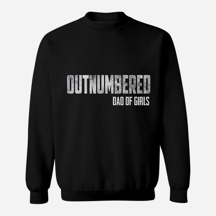 Outnumbered Dad Of Girls Dads Gift Sweat Shirt