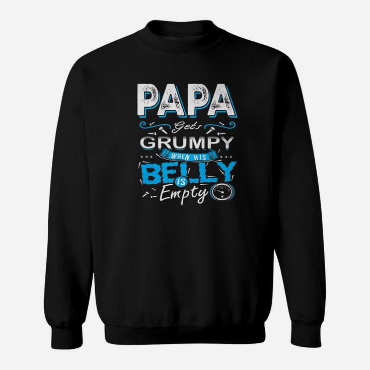 Papa Gets Grumpy, dad birthday gifts Sweat Shirt