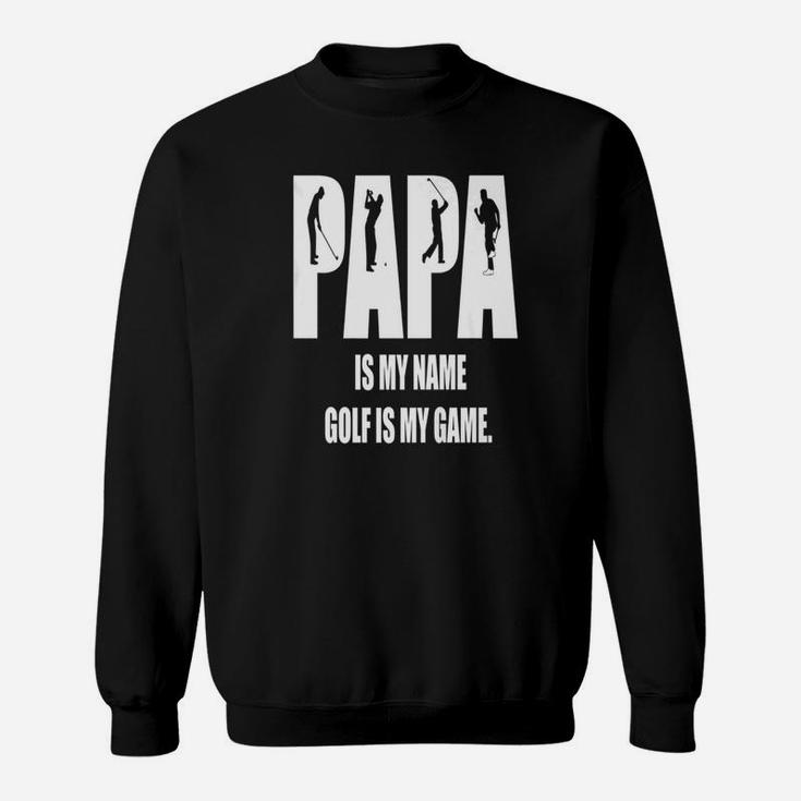 Papa I Smy Game Golf, best christmas gifts for dad Sweat Shirt