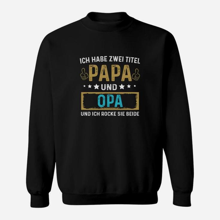 Papa & Opa Sweatshirt - Perfekt für Familienstolz