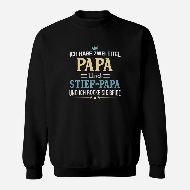 Papa und Stiefpapa Rocken Themen-Sweatshirt, Zwei Titel Design in Schwarz