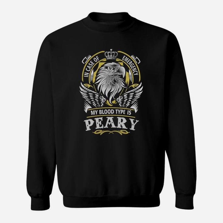 Peary In Case Of Emergency My Blood Type Is Peary -peary T Shirt Peary Hoodie Peary Family Peary Tee Peary Name Peary Lifestyle Peary Shirt Peary Names Sweat Shirt